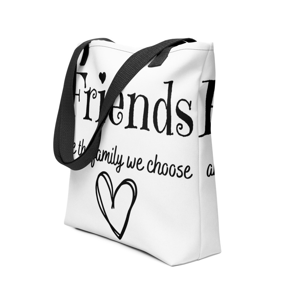 Friends Are The Family We Choose - Tote Bag