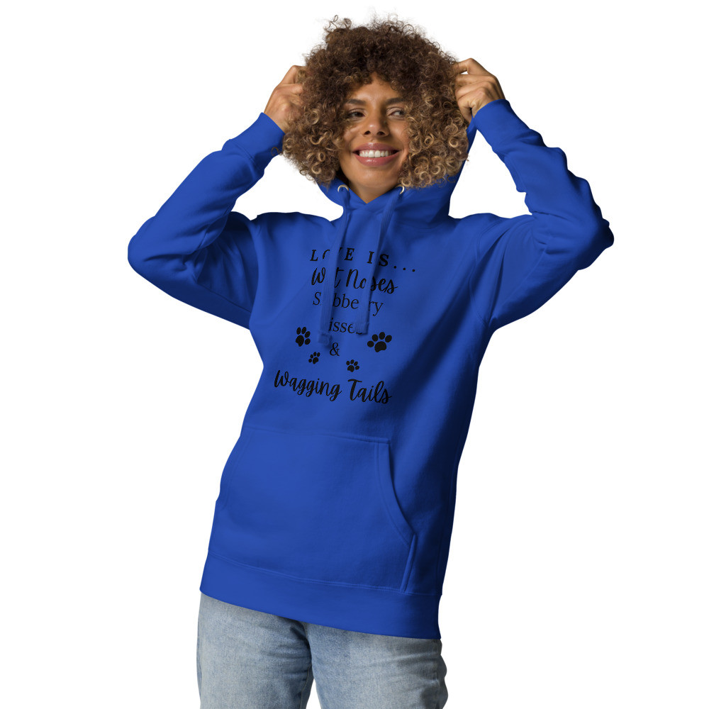 Love Is Wet Noses Slobbery Kisses & Wagging Tails - White Unisex Hoodie