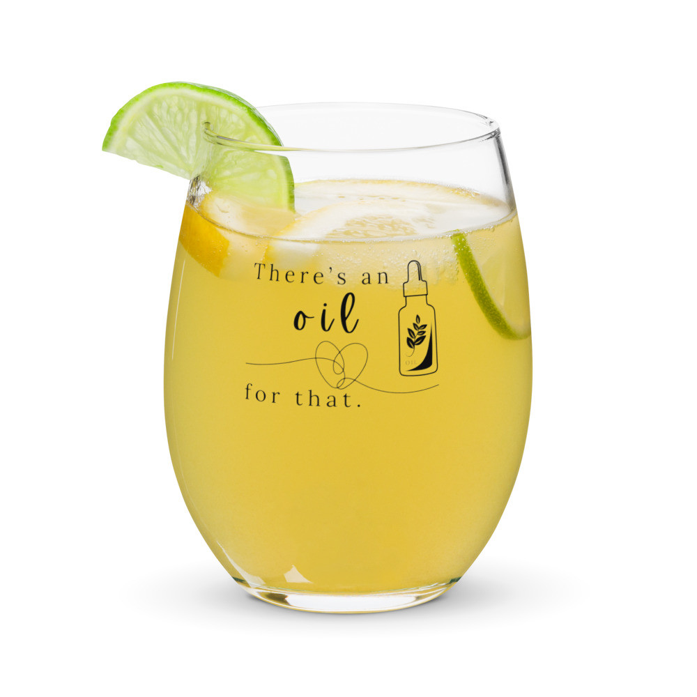 There's An Oil For That - Stemless Wine Glass