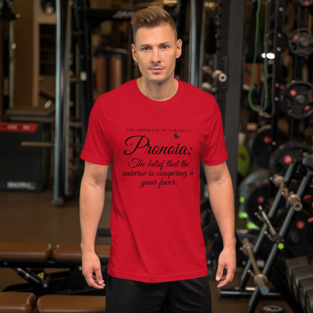 Pronoia T-shirt: Manifest Good Vibes Unisex T-shirt