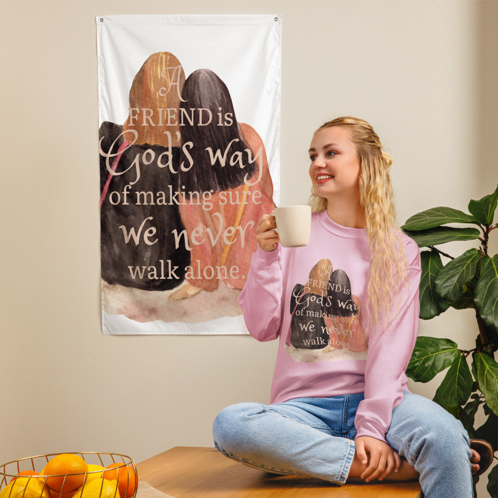 A Friend is God's Way.. Best Gifts for A Best Friend, BFF Unisex Sweatshirt