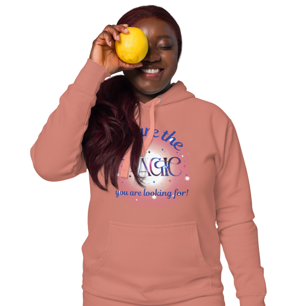 You are the Magic You Are Looking for Unisex Hoodie