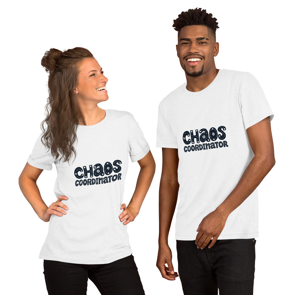 Chaos Coordinator - White Unisex T-shirt