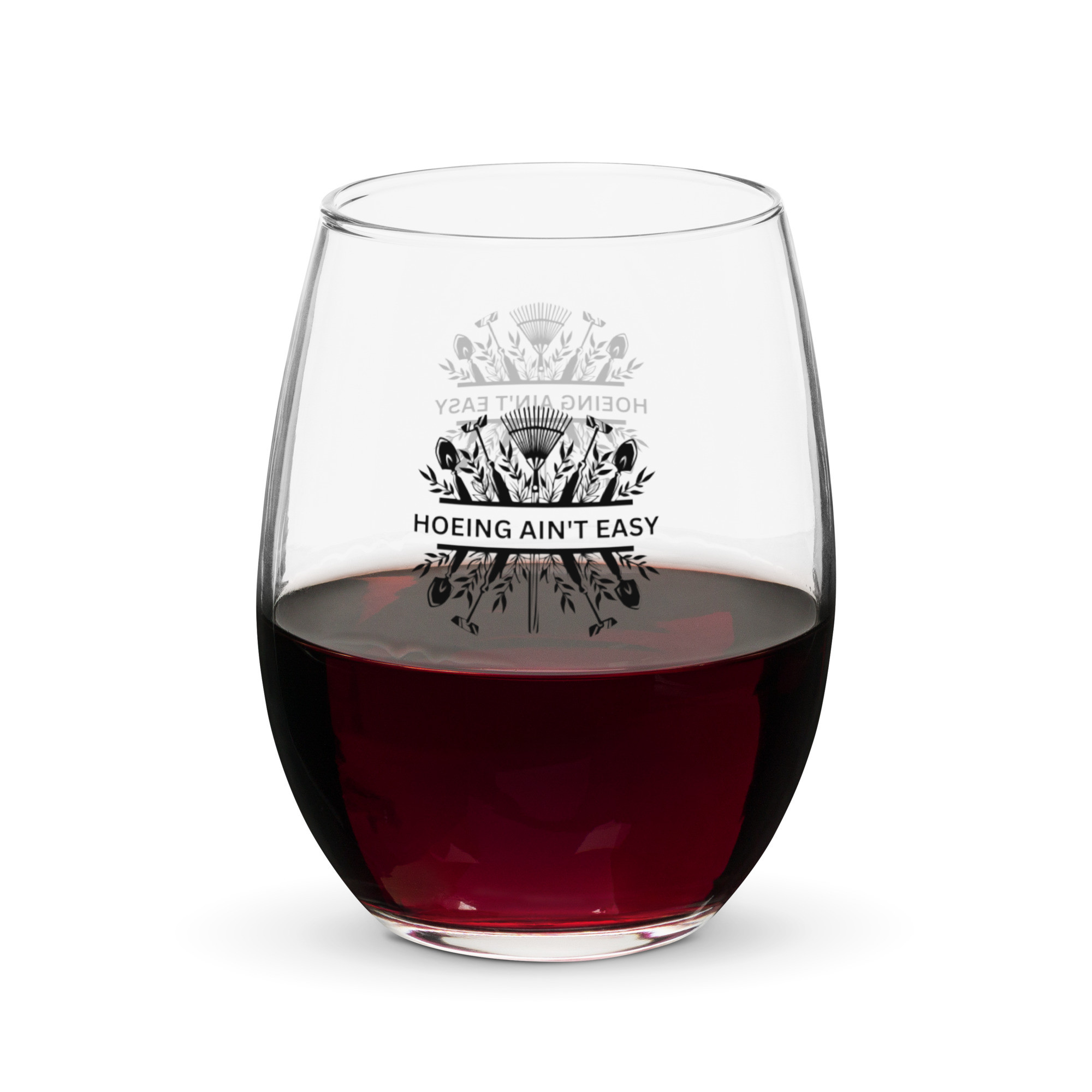 Hoeing Ain't Easy Plowing Tools - Stemless Wine Glass