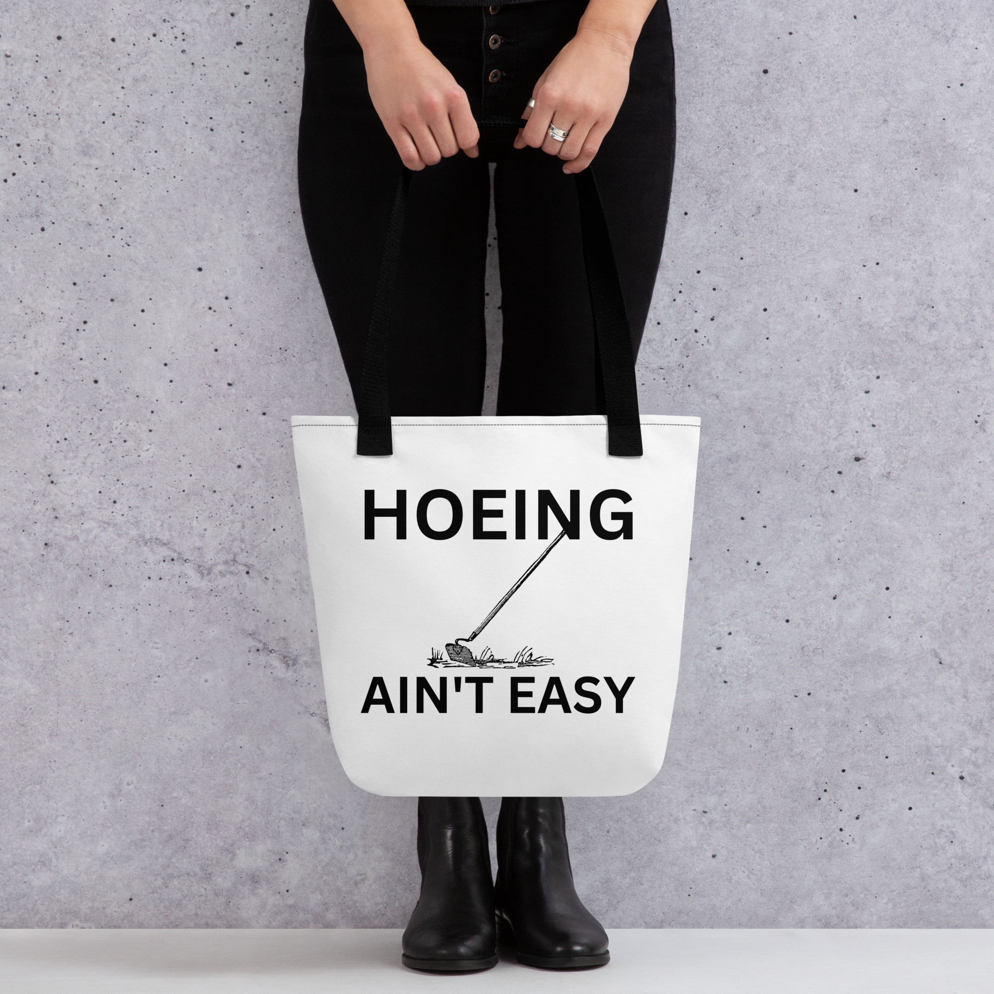 Hoeing Ain't Easy - White Tote Bag