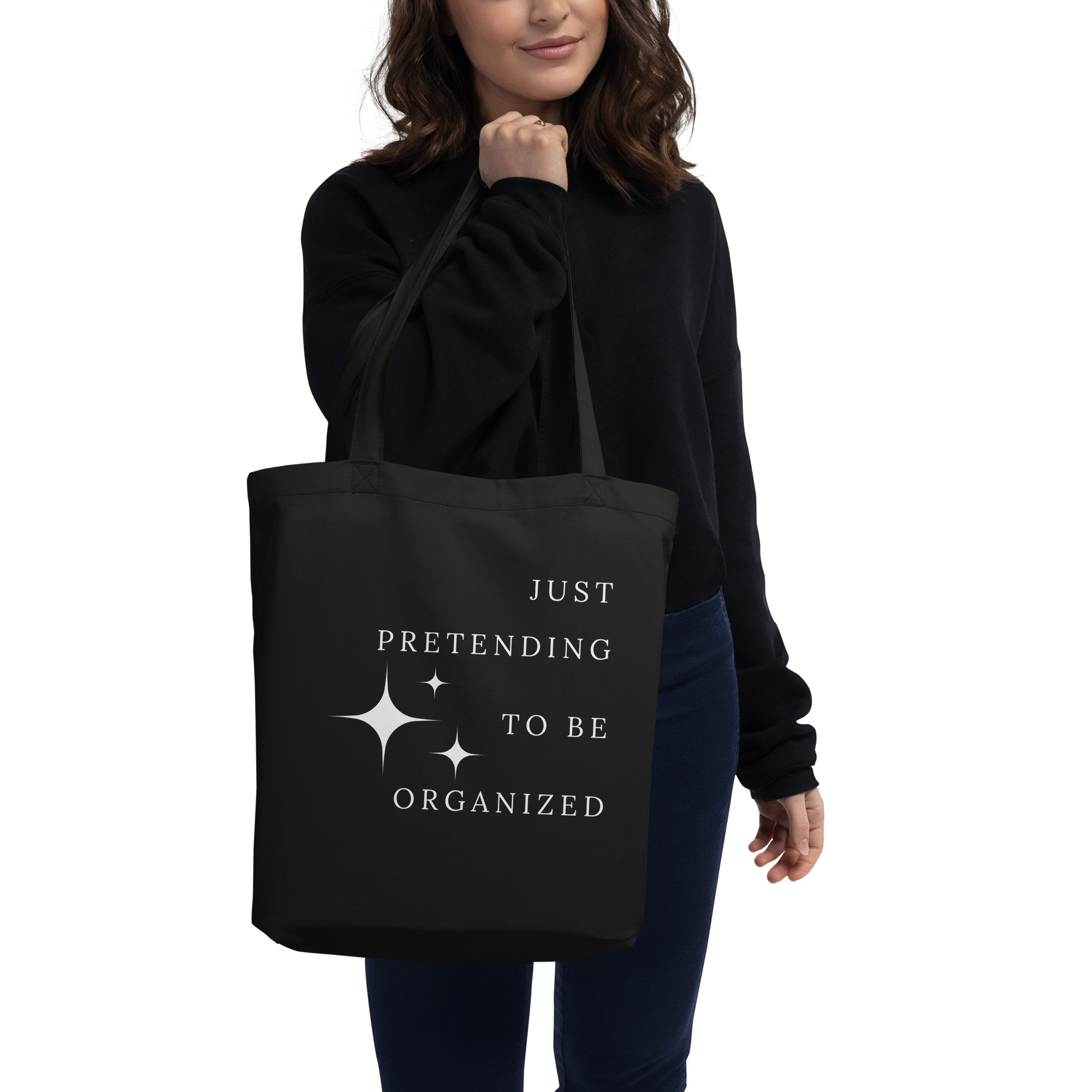 Just Pretending To Be Organized - Black Eco Tote Bag