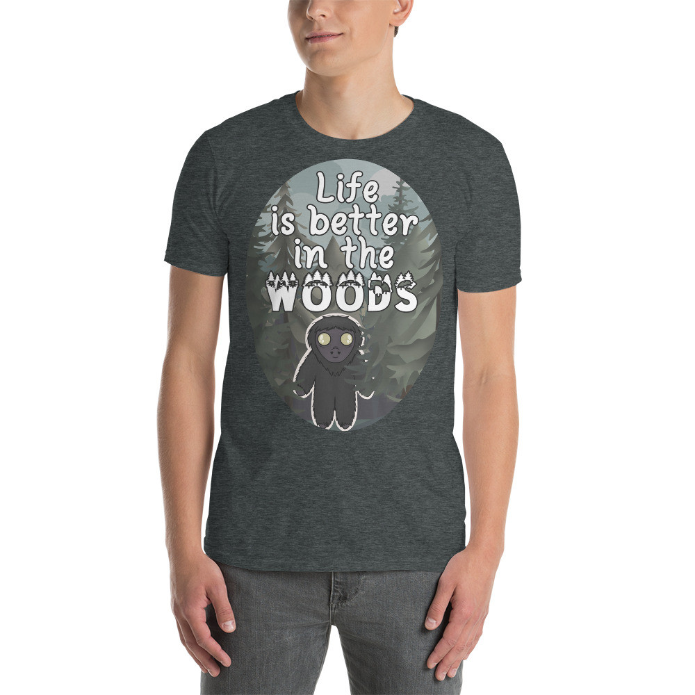 Life is better in the woods Short-Sleeve Unisex T-Shirt