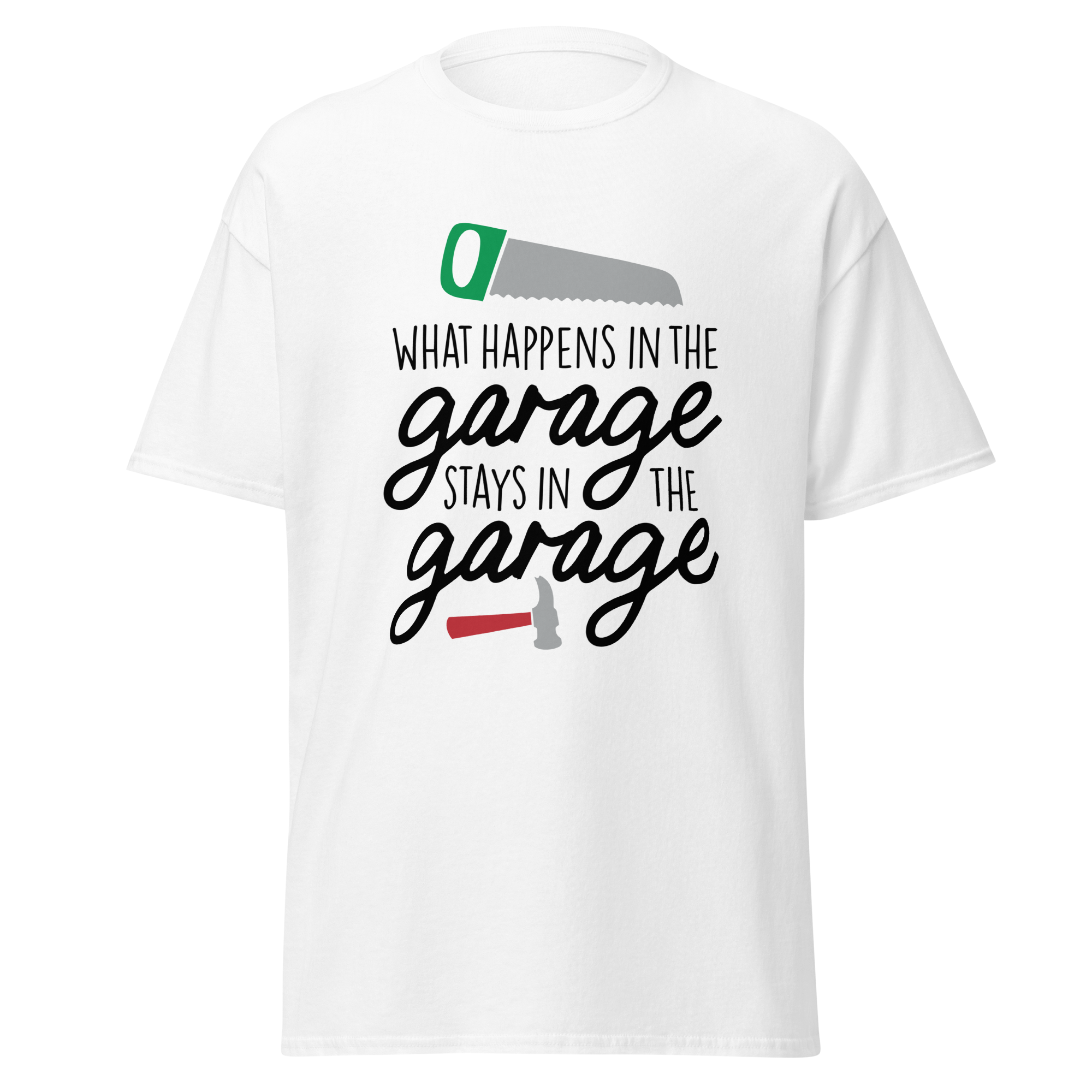 What Happens in the Garage Men's classic tee