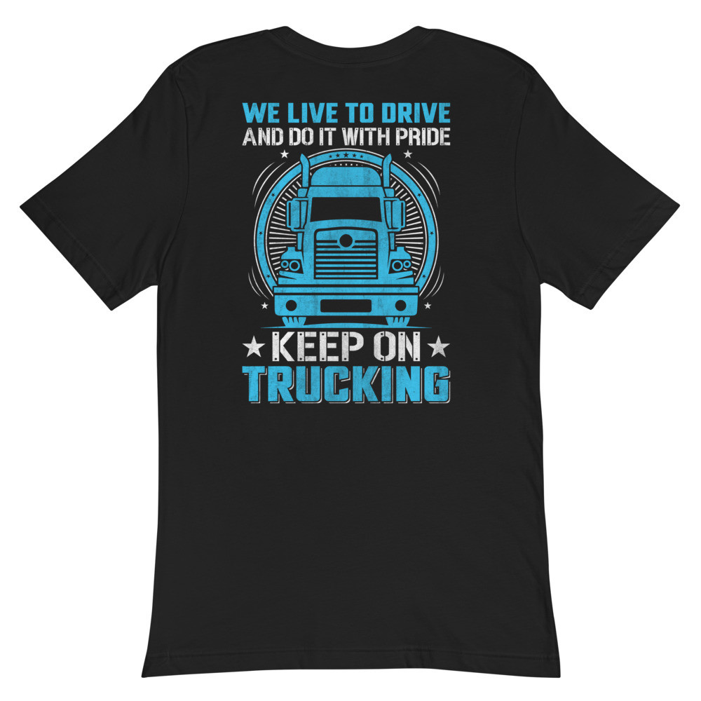 We Live To Drive Trucking Unisex Pocket T-Shirt