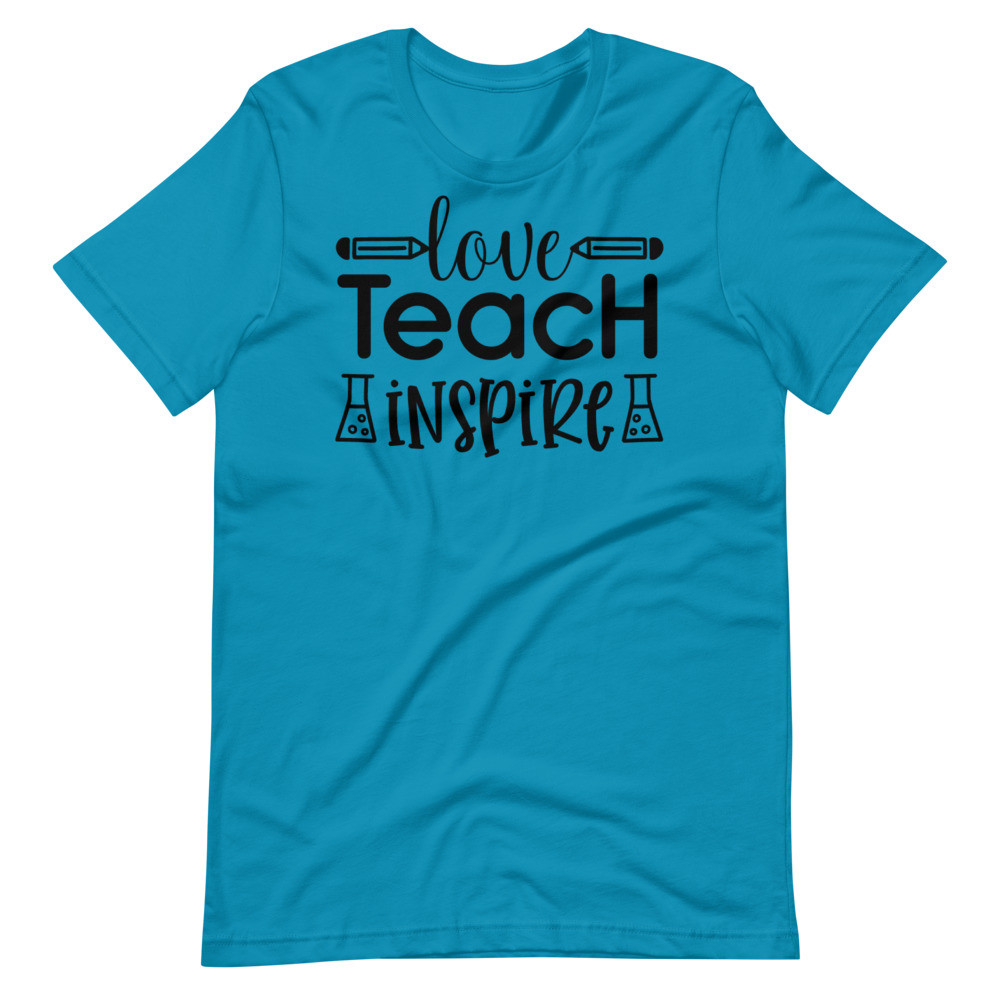 Love Teach Inspire Teacher UniSex T-Shirt