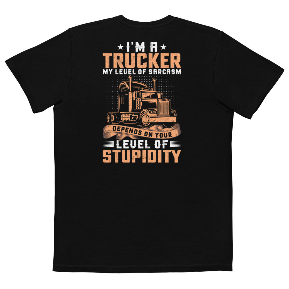 Trucker Sarcasm Unisex garment-dyed pocket t-shirt Back Design