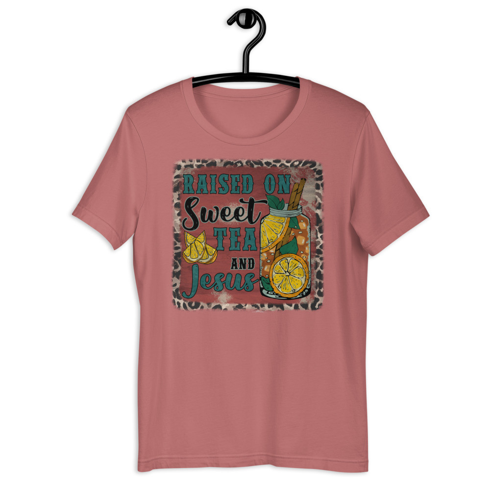 Raised On Sweet Tea And Jesus UniSex T-Shirt