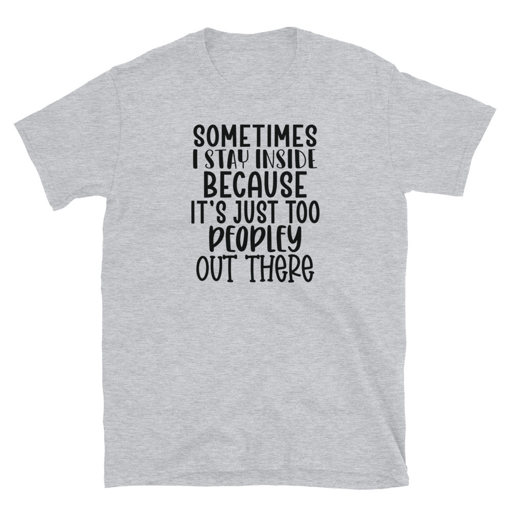 Sometimes I Stay Inside Short-Sleeve Unisex T-Shirt