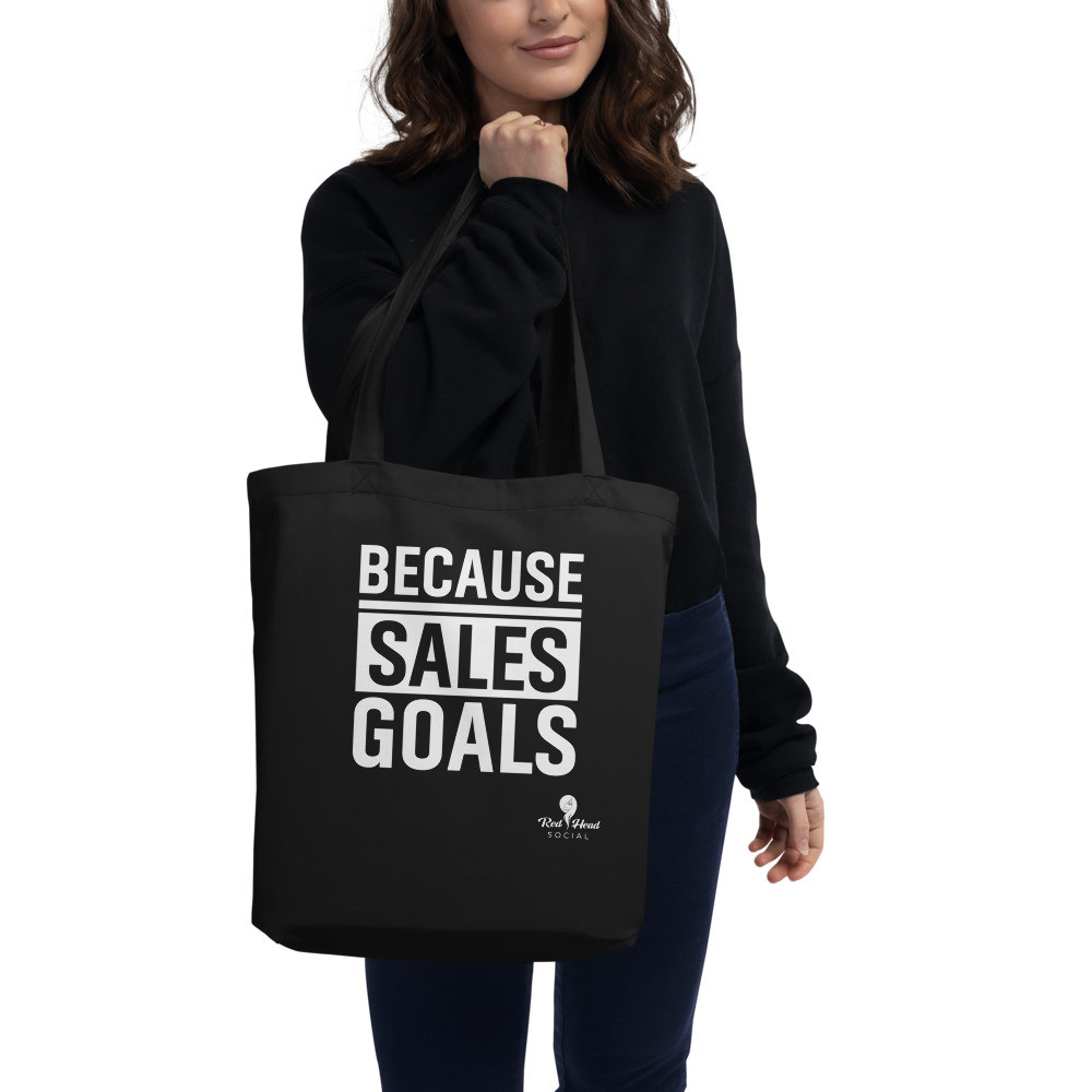 Because Sales Goals - Eco Tote Bag