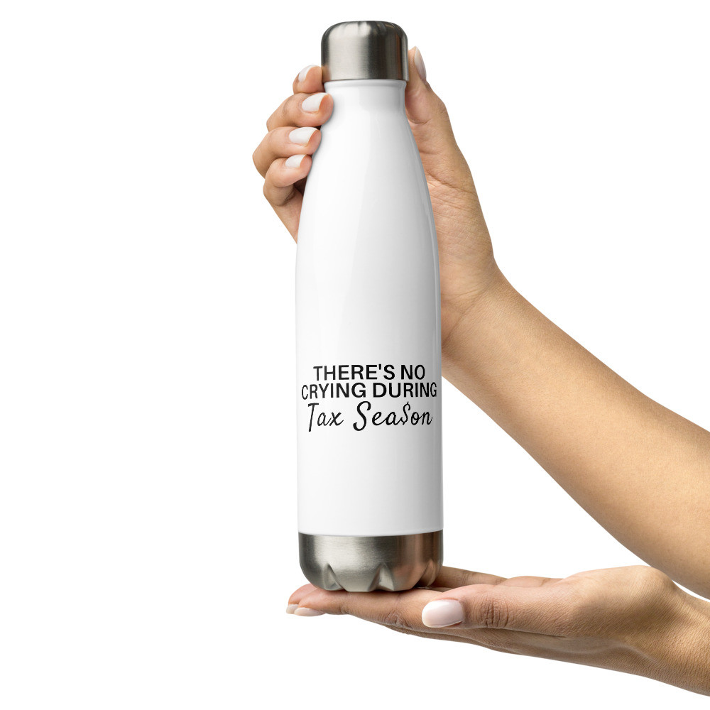 No Crying During Tax Season - Stainless Steel Water Bottle