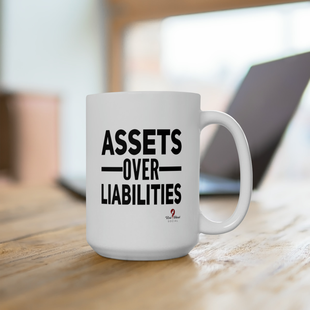 Assets Over Liabilities - Ceramic Mug 15oz