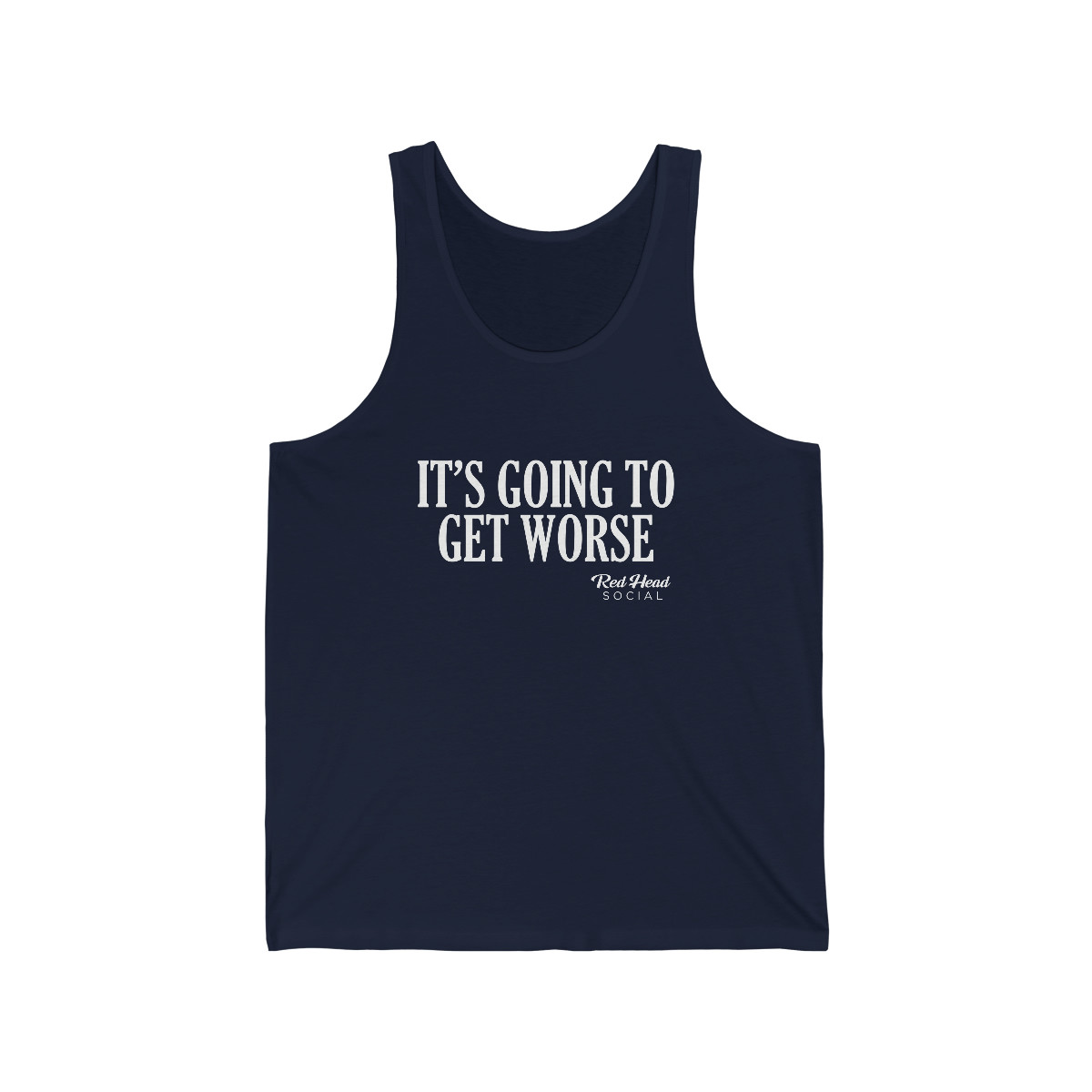 It's Going To Get Worse - Unisex Jersey Tank