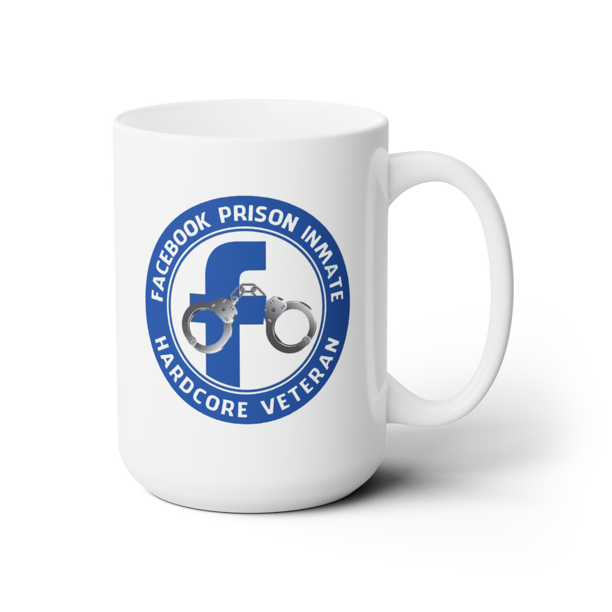 Facebook Prison Inmate Hardcore Veteran white Ceramic Mug 15oz