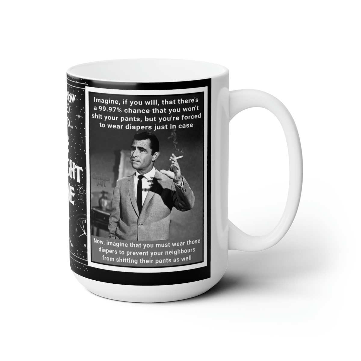 Imagine if you will wearing masks in The Twilight Zone white Ceramic Mug 15oz
