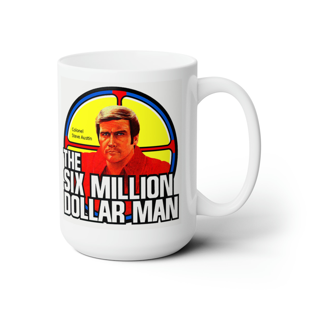 The Six Million Dollar Man Steve Austin  Mug 15oz