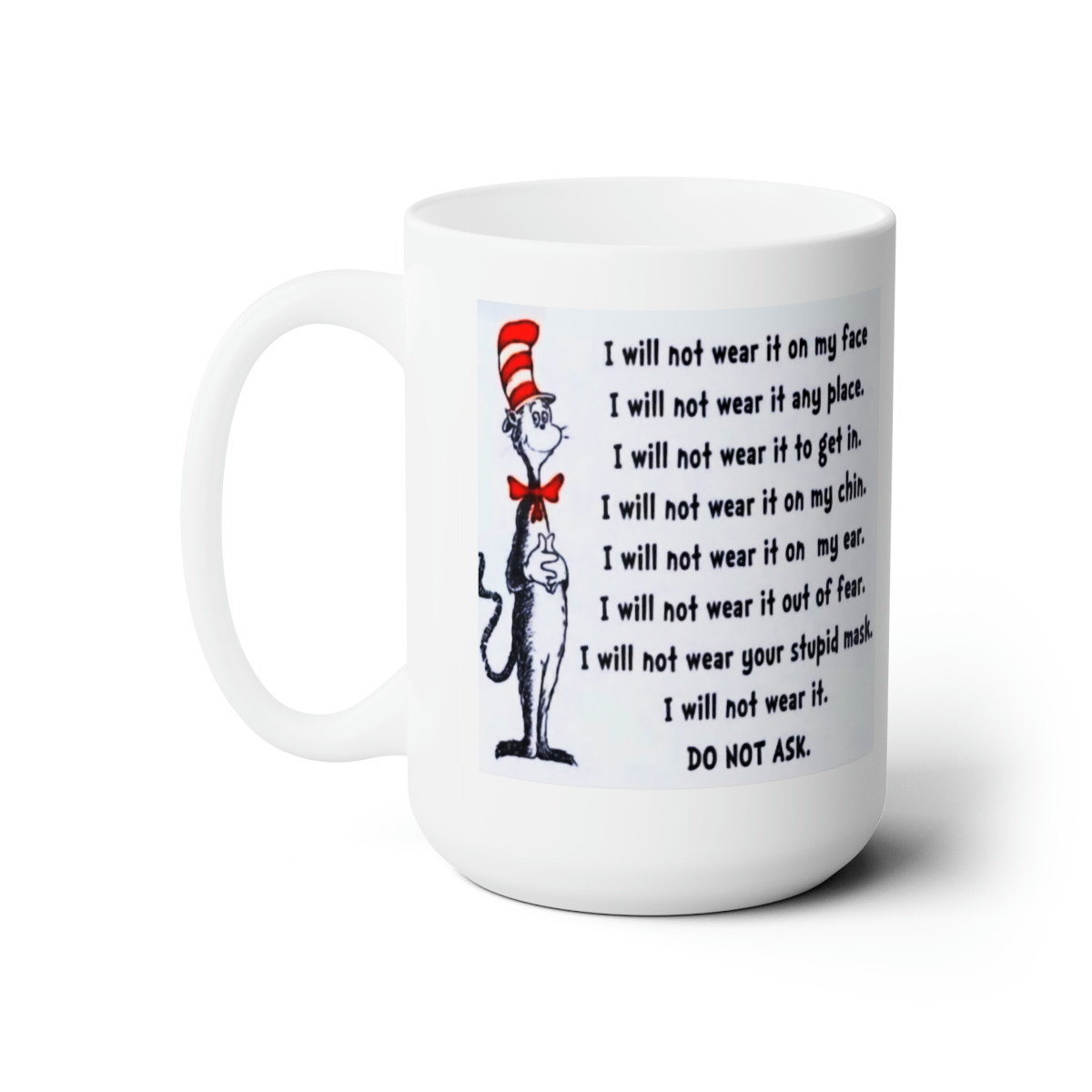 Dr Seuss sez I Will Not Wear A Mask Do Not Ask white Mug 15oz