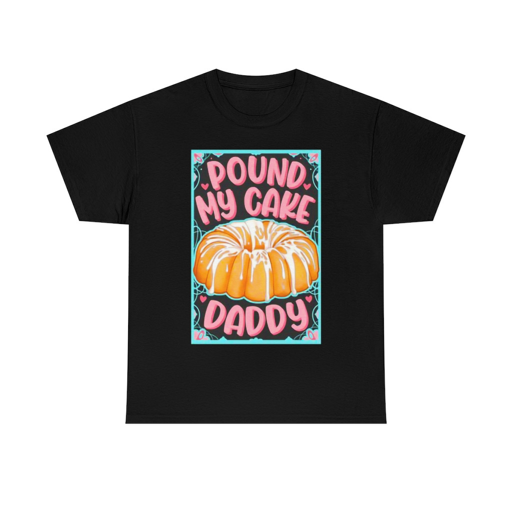 Pound my cake daddy Short Sleeve Tee