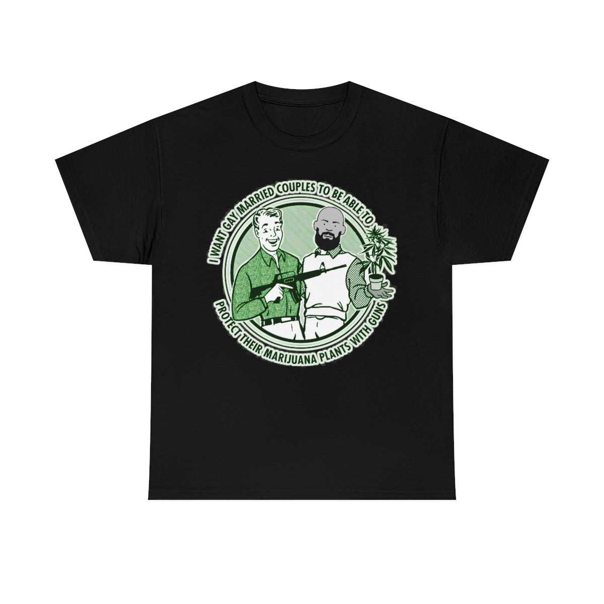 I Want Gay Married Couples to Protect Marijuana Plants With Guns Short Sleeve Tee