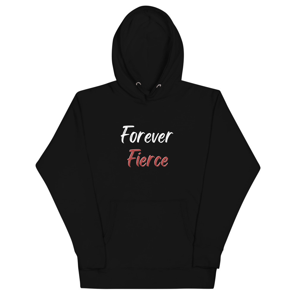 Forever Fierce Unisex Hoodie