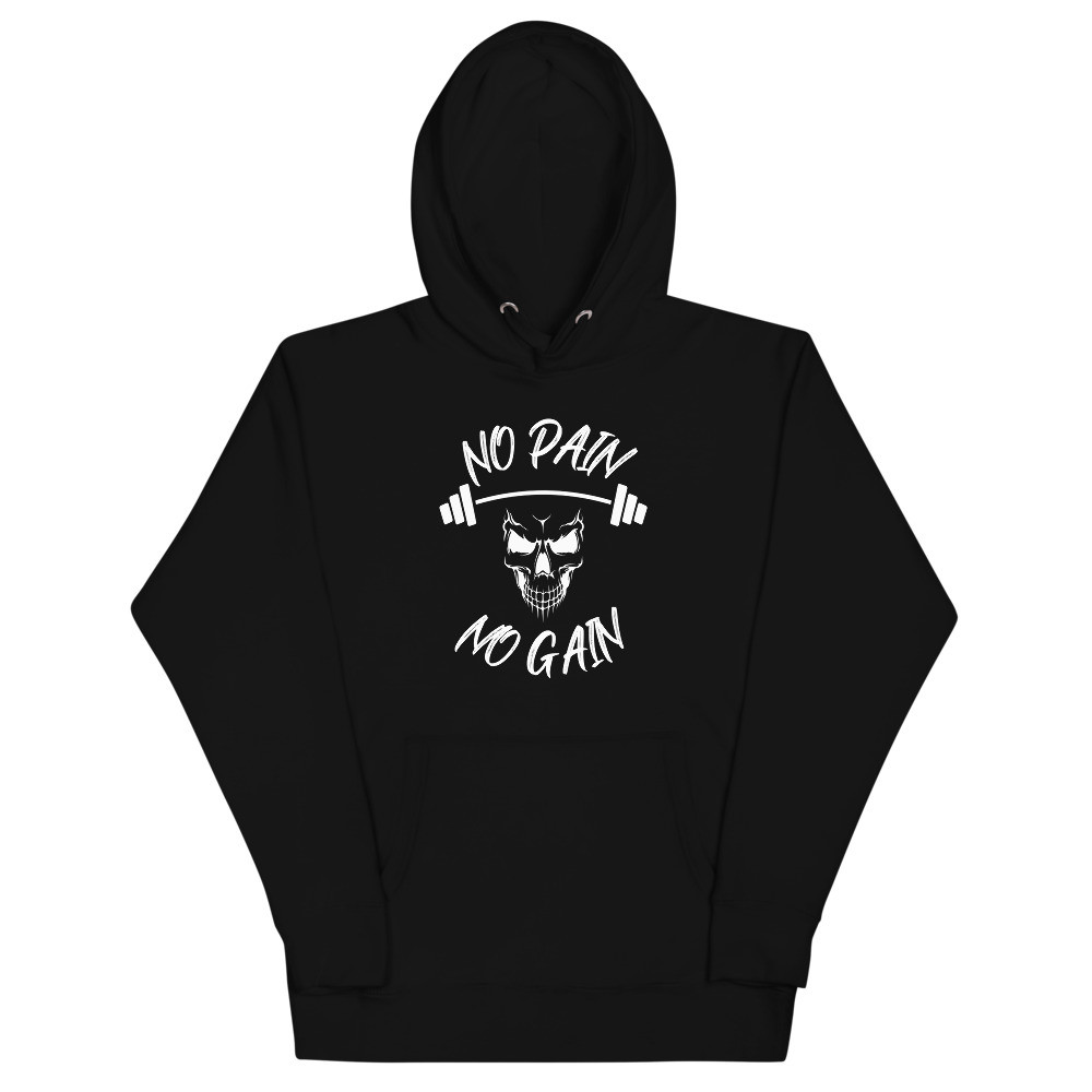 No Pain No Gain Unisex Hoodie
