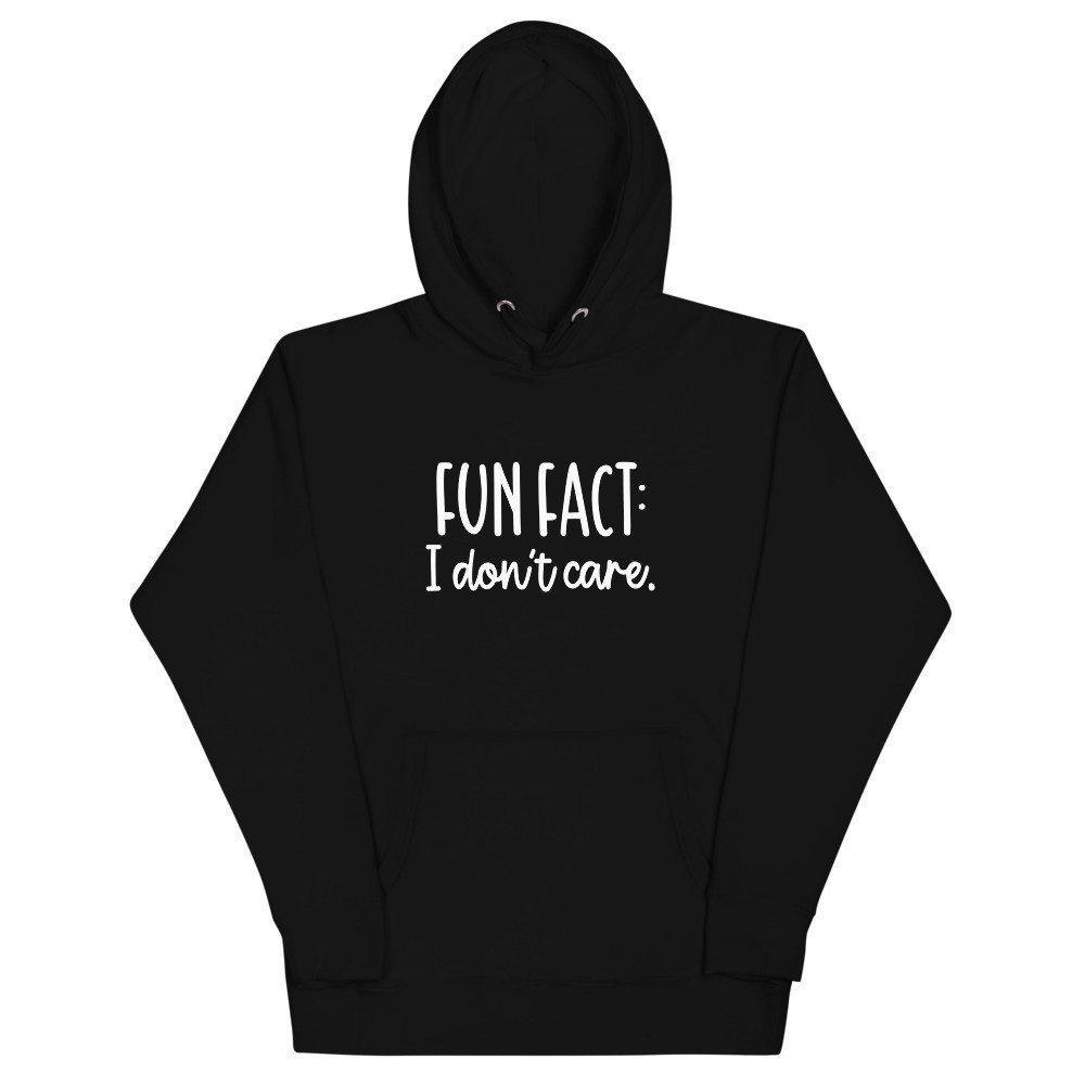Fun Fact I Don't Care Unisex Hoodie