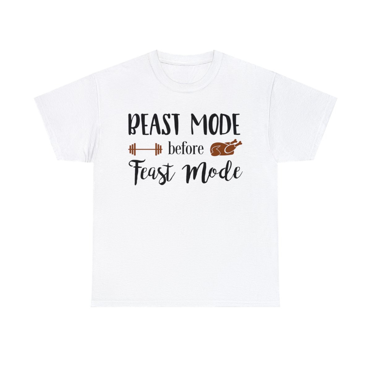 Beast Mode Before Feast Mode Thanksgiving Holiday Unisex Heavy Cotton Tee