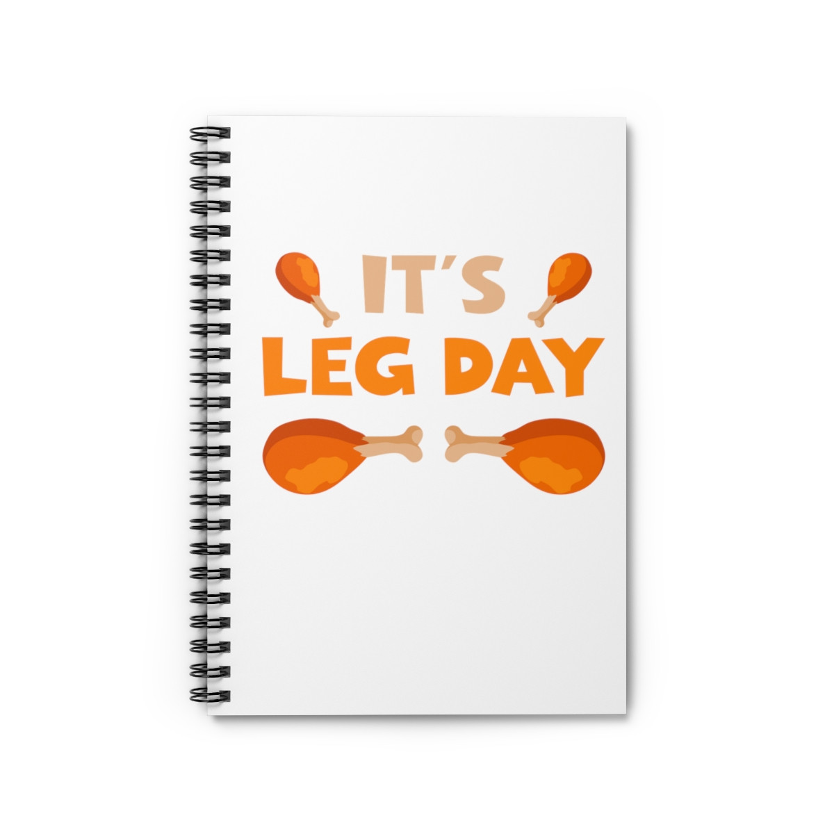 It's Leg Day Thanksgiving Holiday Spiral Notebook - Ruled Line