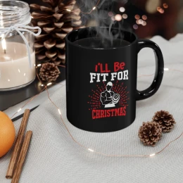 I'll Be Fit for Christmas Holiday 11oz Black Mug