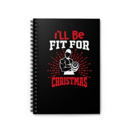 I'll Be Fit for Christmas Holiday Spiral Notebook - Ruled Line