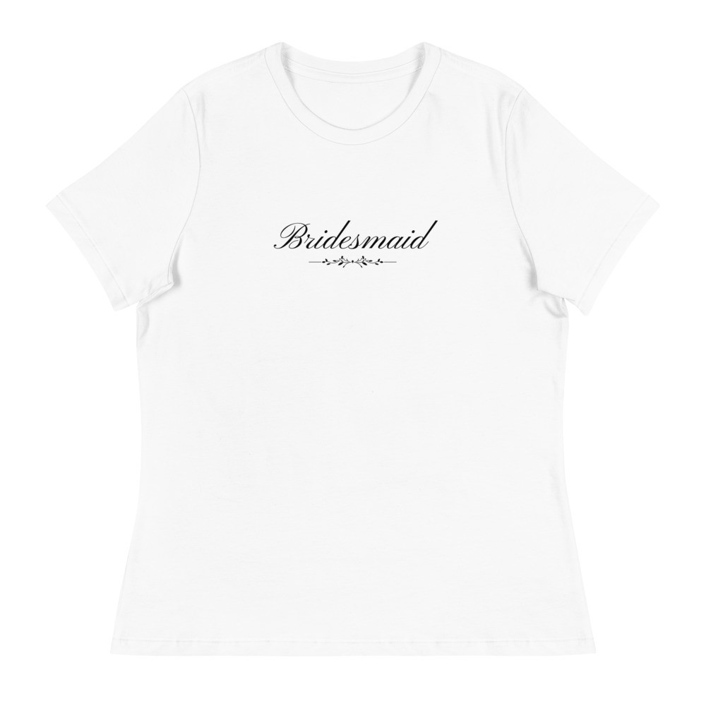 Bridesmaid Script Women's Relaxed T-Shirt bridal shower bachelorette party