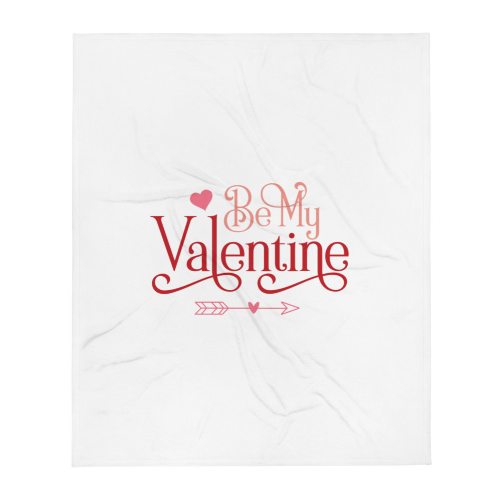 Be My Valentine Throw Blanket