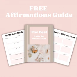 FREE "The Best Guide To Affirmations"