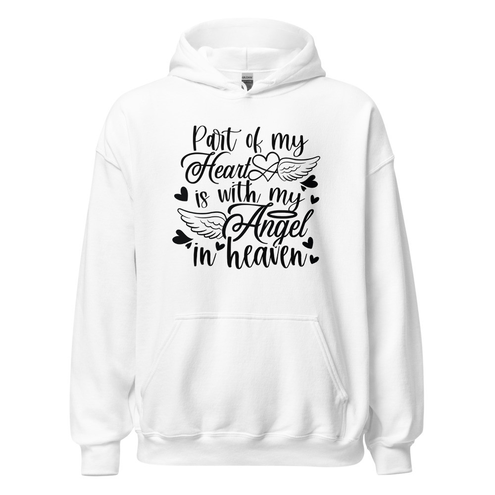 Part Of My Heart Is With My Angel In Heaven - Unisex Hoodie