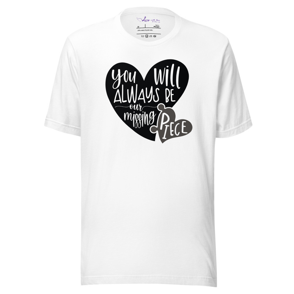 You Will Always Be Our Missing Piece - Unisex Short Sleeve Tee