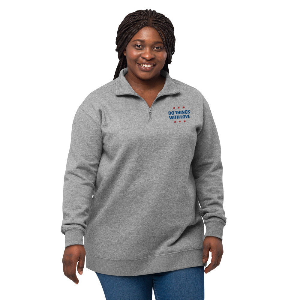 Do things with love unisex fleece pullover
