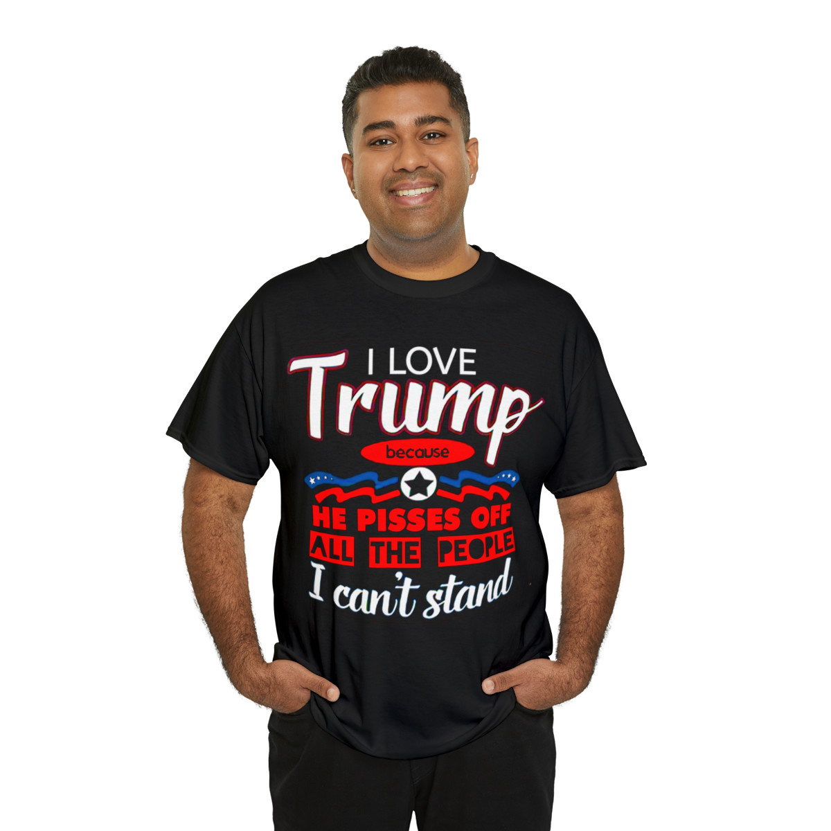 I love trump because he pisses off all the people I can't stand short Sleeve Tee