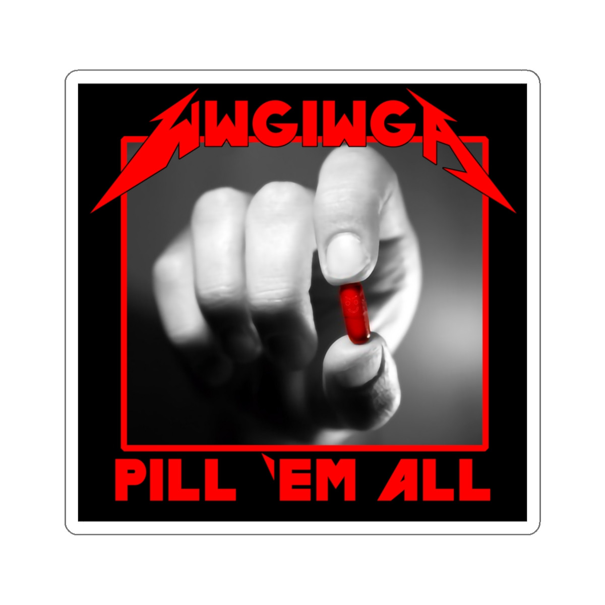 WWG1WGA Pill Em All Metallica Style  Kiss-Cut Stickers