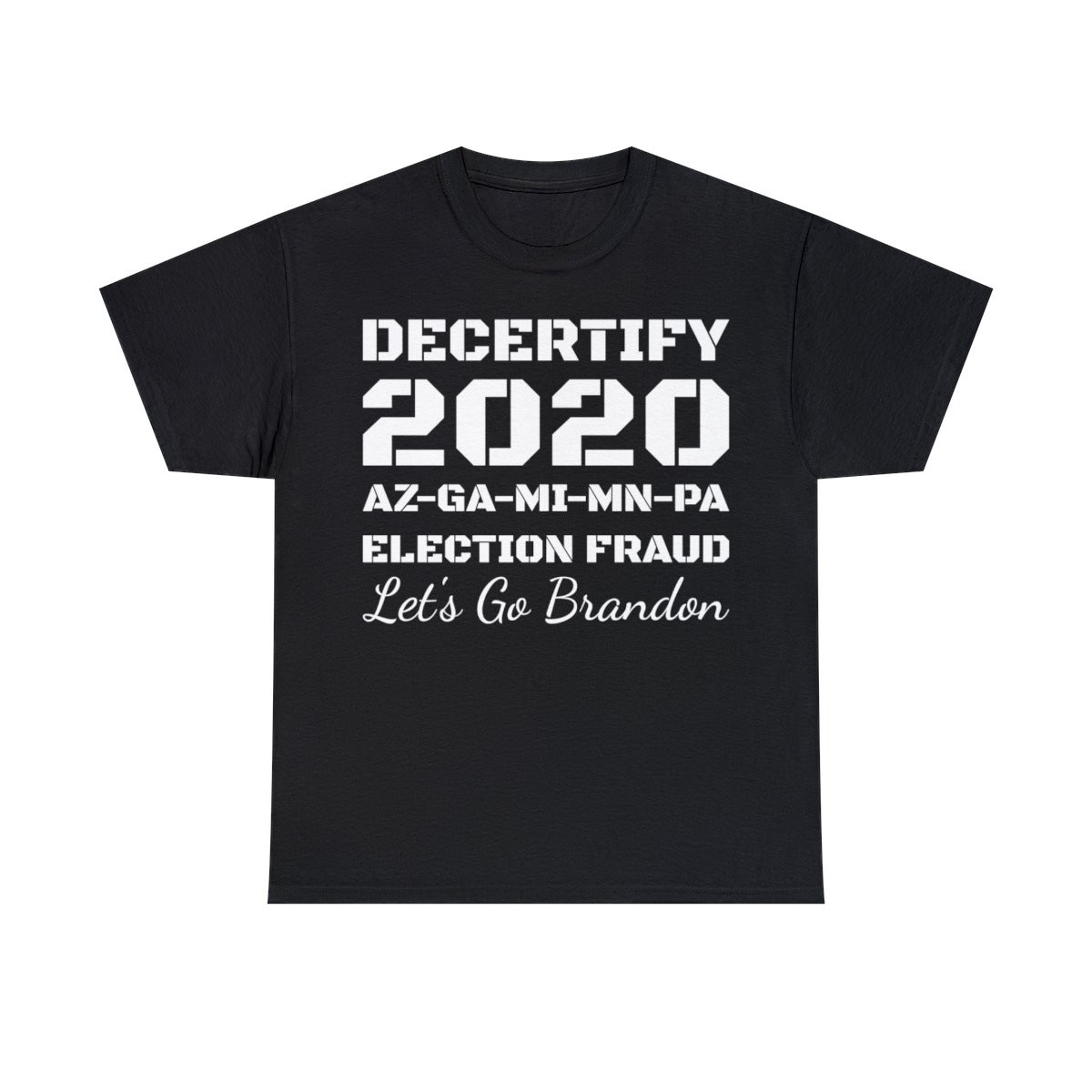 Decertify 2020 Election fraud Let's Go Brandon Trump Won Short Sleeve Tee