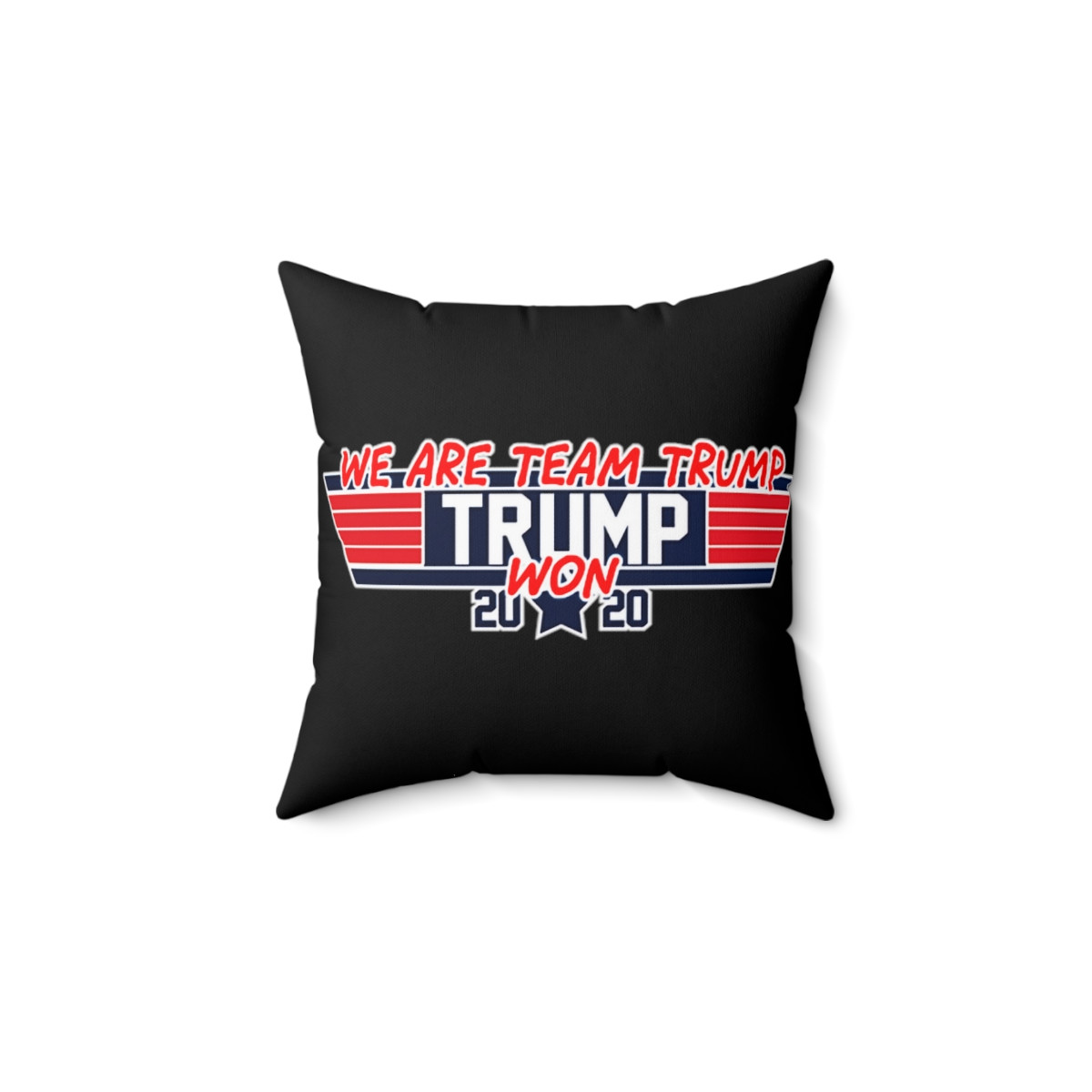 We Are Team Trump Won  Spun Polyester Square Pillow gift