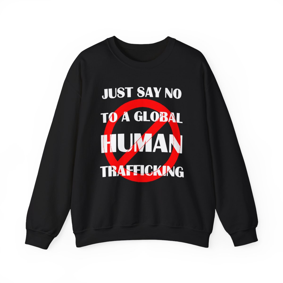 Just say No To Global Human Trafficking  Unisex Heavy Blend™ Crewneck Sweatshirt