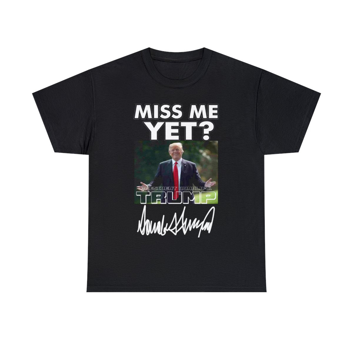 Donald Trump Miss me yet? 5 Short Sleeve Tee