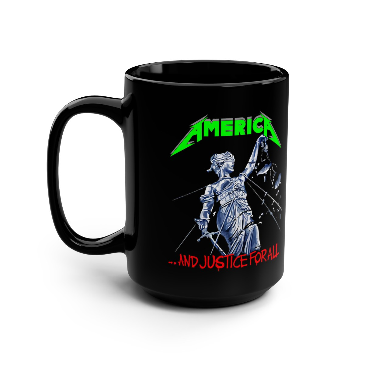 America and justice for all MetalParody green Black Mug 15oz