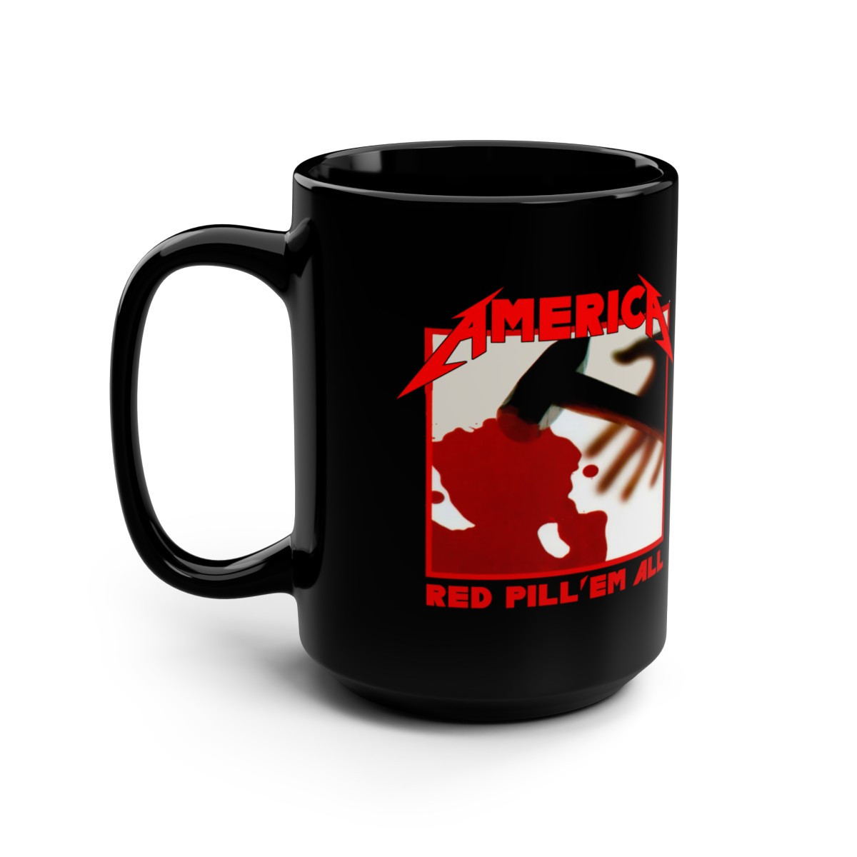 America red pill 'em all Metalparody  Black Mug 15oz