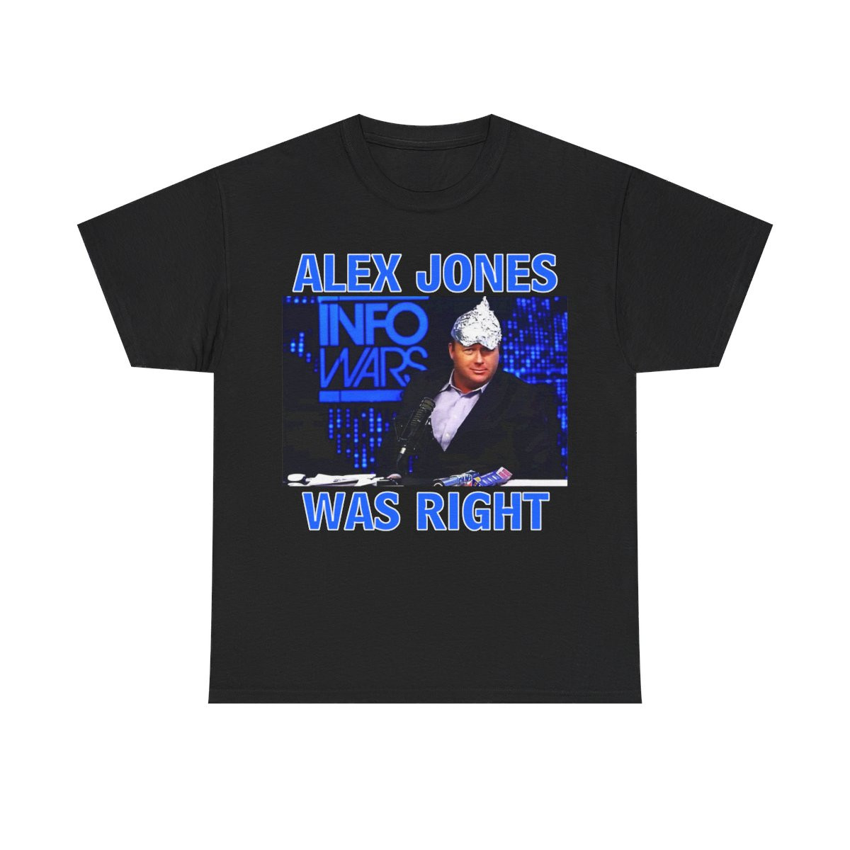 Alex Jones Was Right  tin foil hat conspiracy infowars Men's Short Sleeve Tee