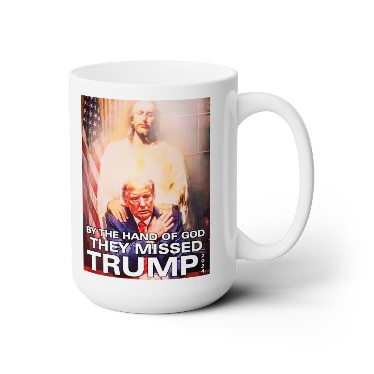 Hand of God upon President Trump 2024   White Mug 15oz